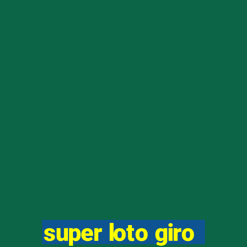 super loto giro